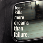 "Fear kills more dreams than failure." Banner