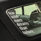 "Fear kills more dreams than failure." Banner